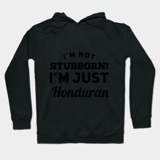 I_m Not Stubborn I_m Just Honduran T shirt Hoodie